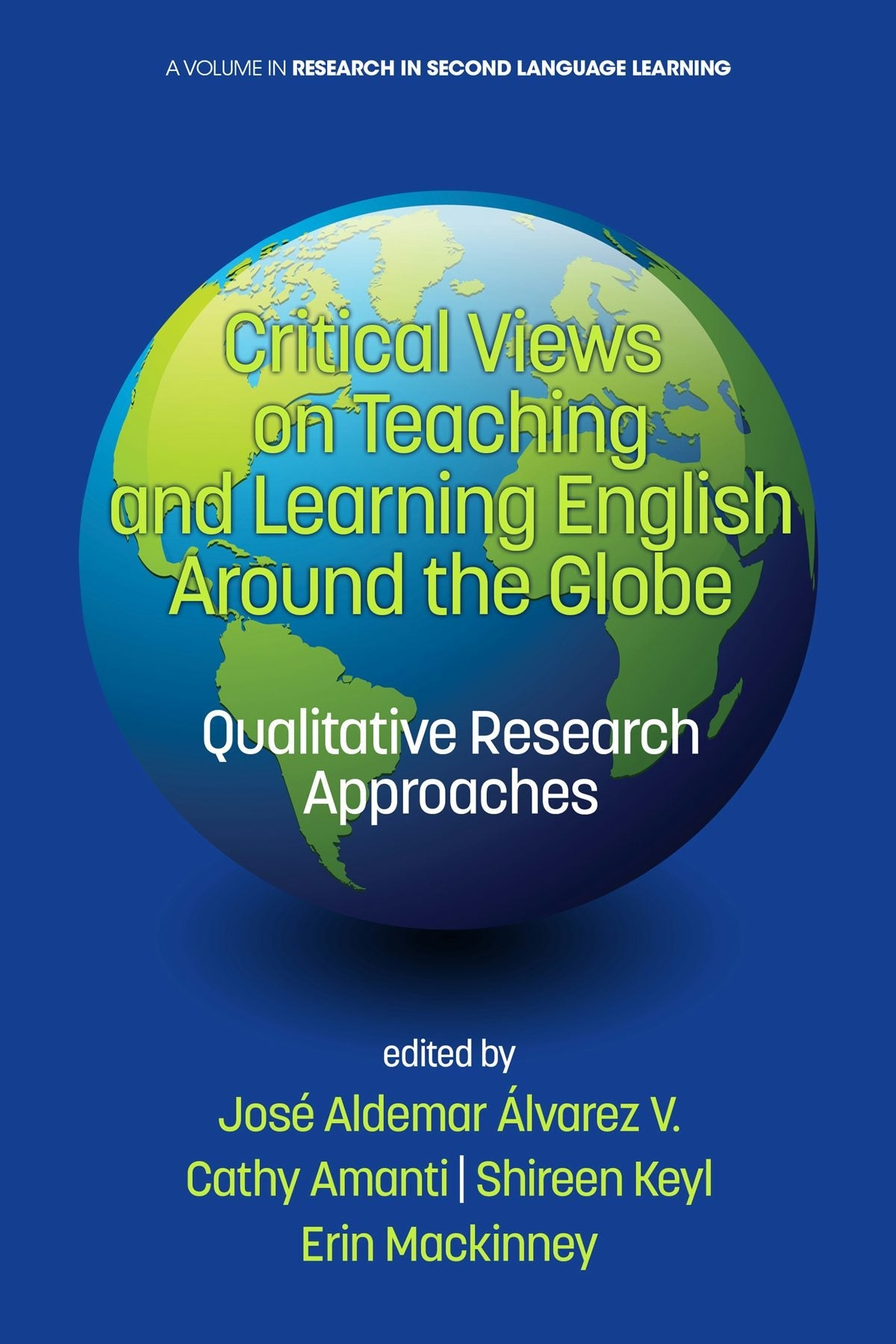 Book cover image for Critical Views on Teaching and Learning English Around the Globe ISBN: 9781681233420